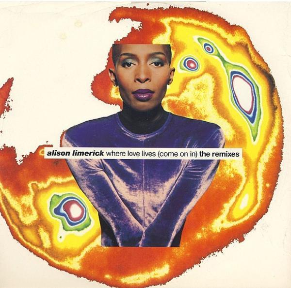 Alison Limerick - Where Love Lives (Come On In) (The Remixes)