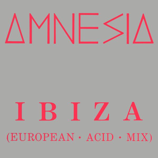 Amnesia - Ibiza (European Acid Mix)