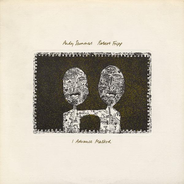 Andy Summers, Robert Fripp - I Advance Masked