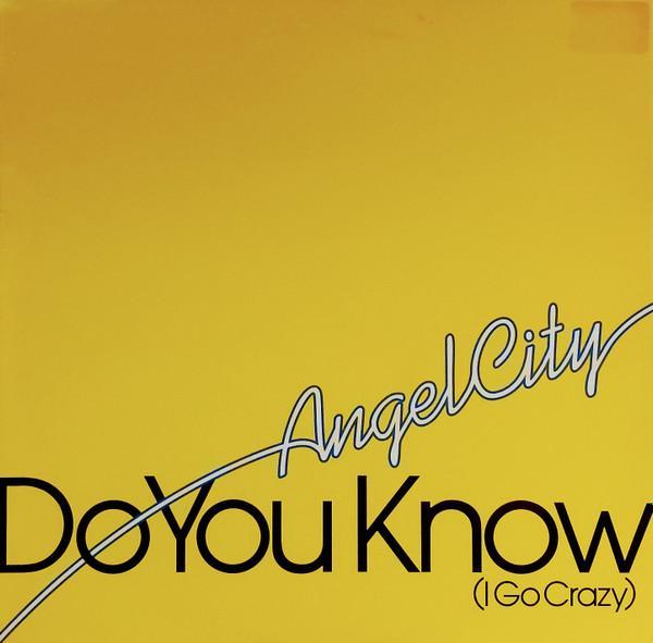 Angel City - Do You Know (I Go Crazy)