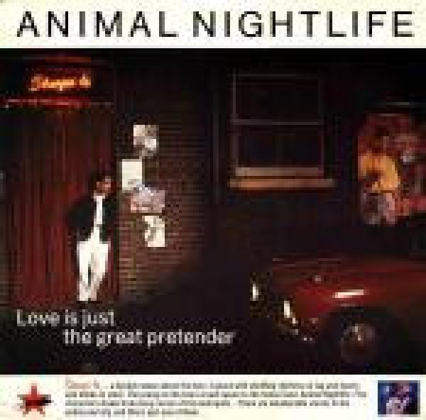Animal Nightlife - Love Is Just The Great Pretender