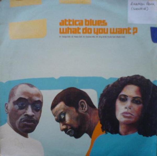 Attica Blues - What Do You Want?