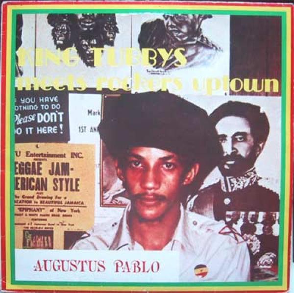 Augustus Pablo - King Tubby's Meets Rockers Uptown