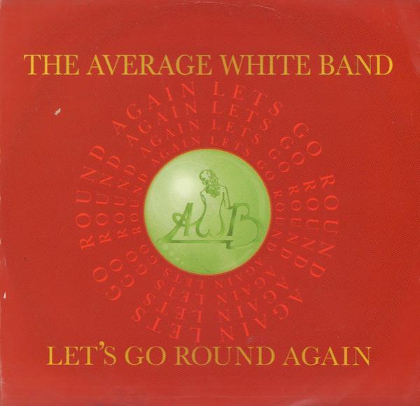 Average White Band - Let's Go Round Again
