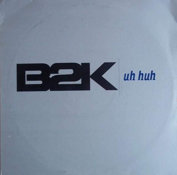 B2K - Uh Huh