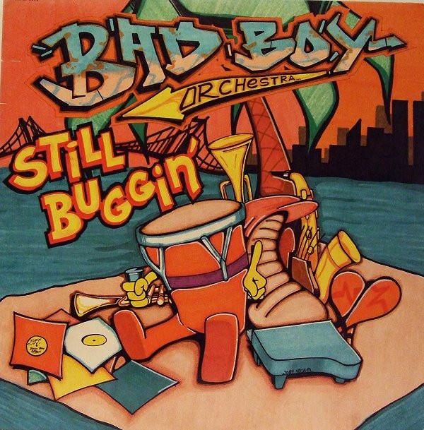 Bad Boy Orchestra - Still Buggin'