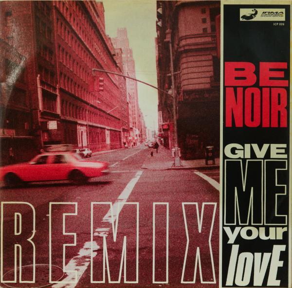 Be Noir - Give Me Your Love (Remixes)