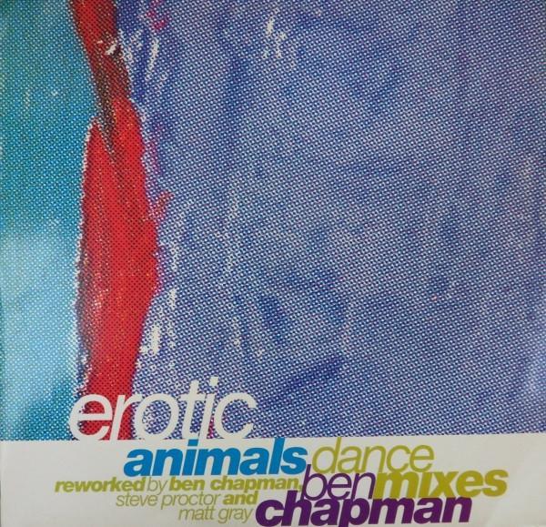Ben Chapman - Erotic Animals (Dance Mixes)