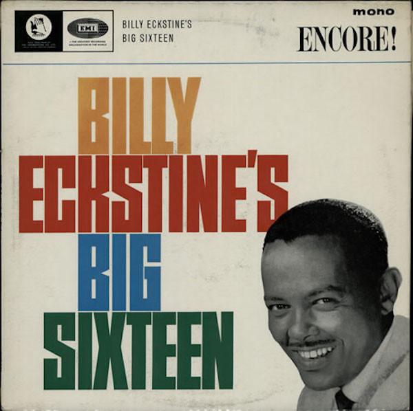 Billy Eckstine - Billy Eckstine's Big Sixteen