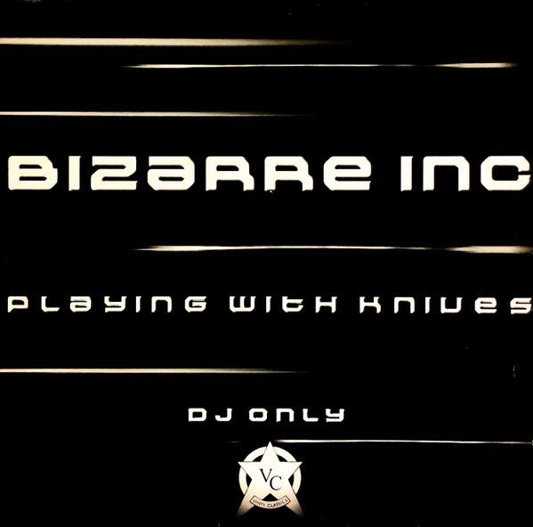 Bizarre Inc - Playing With Knives
