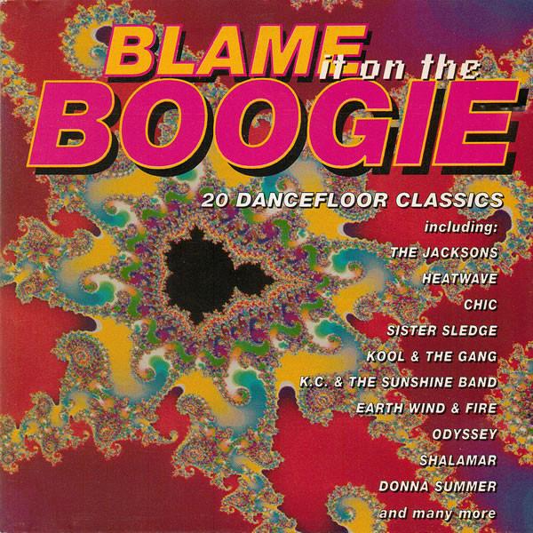  - Blame It On The Boogie