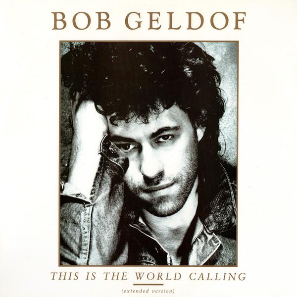 Bob Geldof - This Is The World Calling