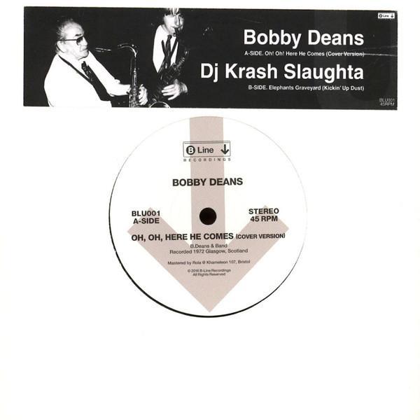 Bobby Deans, Krash Slaughta - Oh! Oh! Here He Comes / Elephants Graveyard