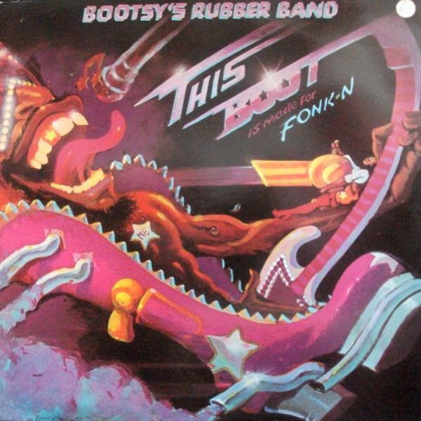 Bootsy's Rubber Band - This Boot Is Made For Fonk-n