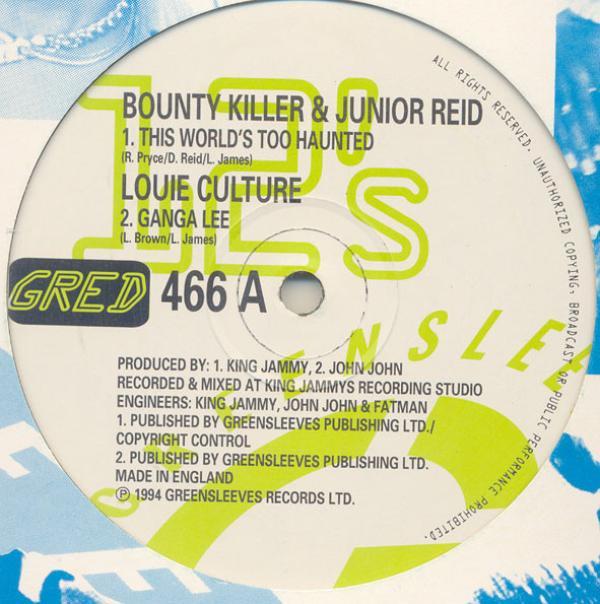 Bounty Killer, Junior Reid, Louie Culture - This World Is Too Haunted / Ganga Lee