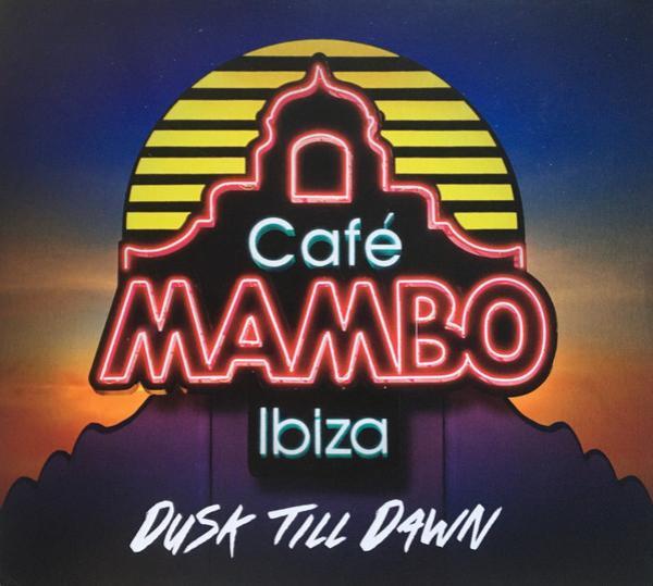  - Café Mambo Ibiza - Dusk Till Dawn