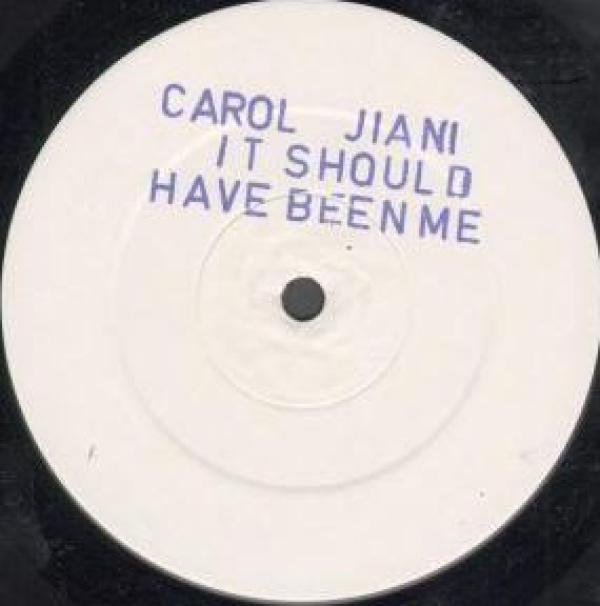 Carol Jiani - It Should Have Been Me
