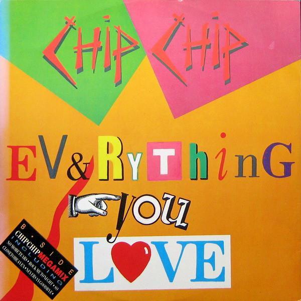 Chip Chip - Everything You Love
