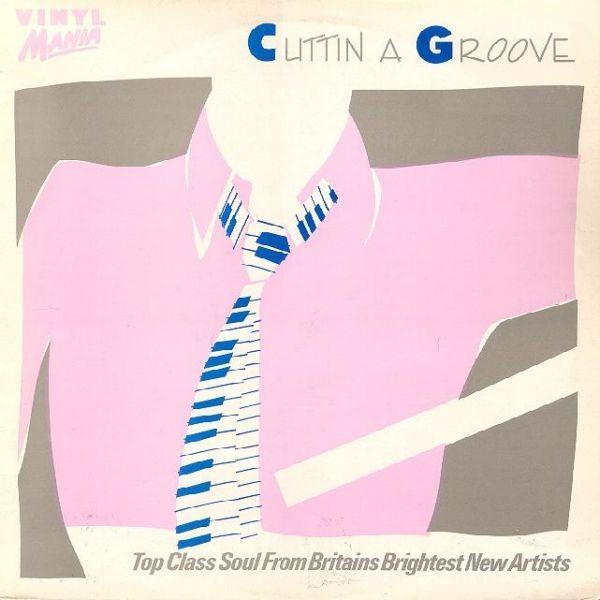  - Cuttin A Groove - Top Class Soul From Britains Brightest New Artists