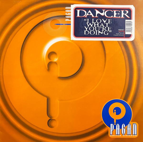 Dancer  - I Love What You're Doing
