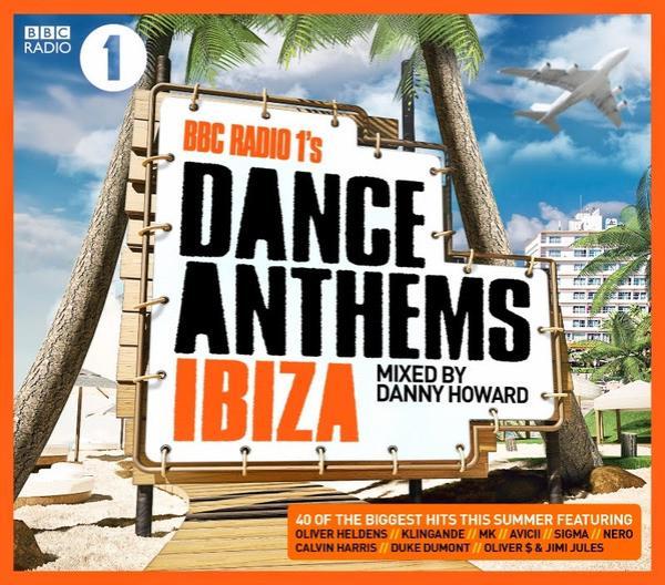 Danny Howard  - BBC Radio 1's Dance Anthems Ibiza