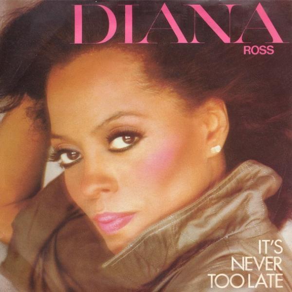 Diana Ross - It's Never Too Late