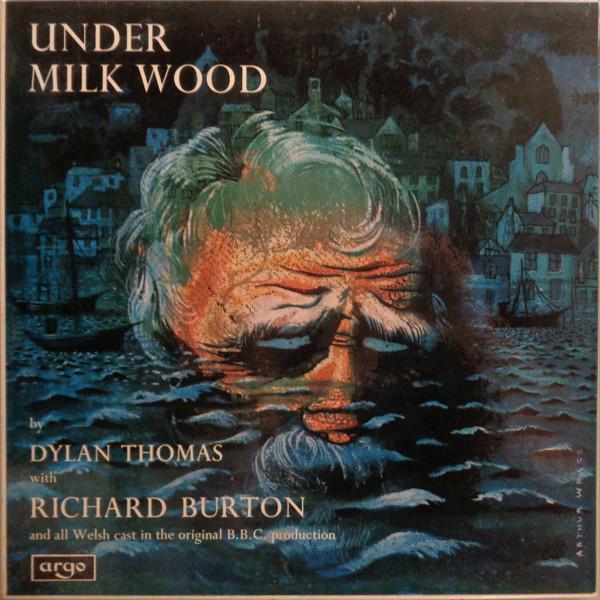 Dylan Thomas, Richard Burton  - Under Milk Wood