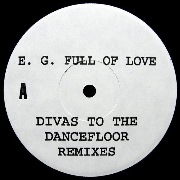E.G. Fullalove - Divas To The Dancefloor (Remixes)