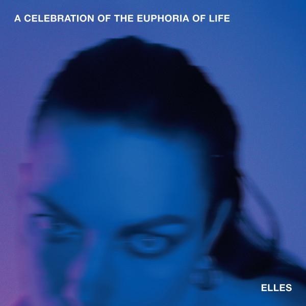 Elles  - A Celebration Of The Euphoria Of Life