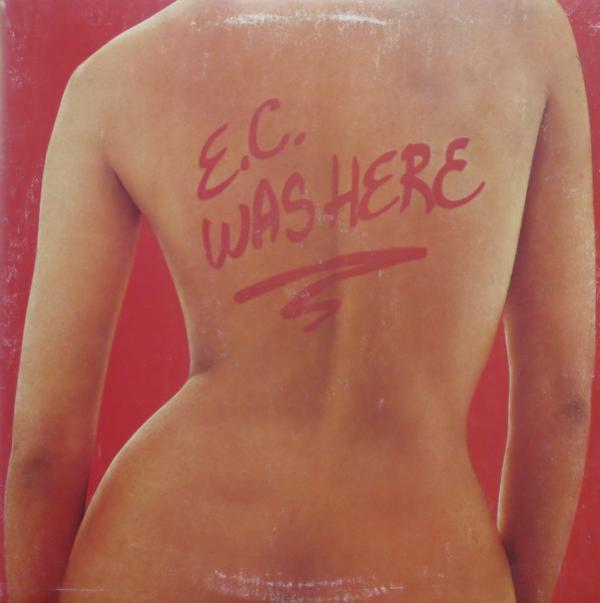 Eric Clapton - E.C. Was Here
