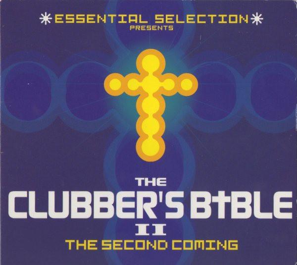  - Essential Selection Presents The Clubber's Bible II - The Second Coming