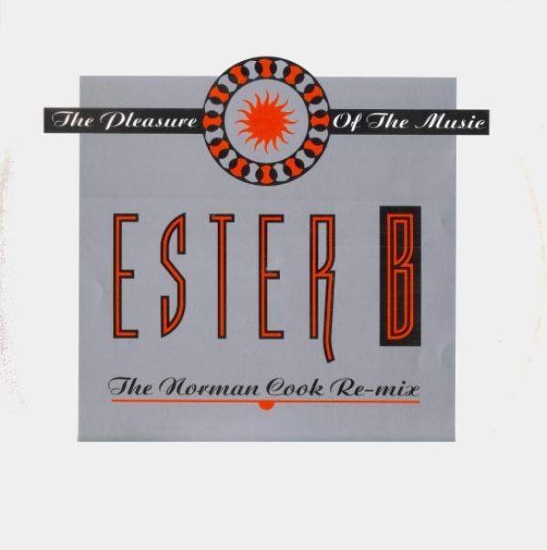 Ester B - The Pleasure Of The Music (The Norman Cook Re-Mix)