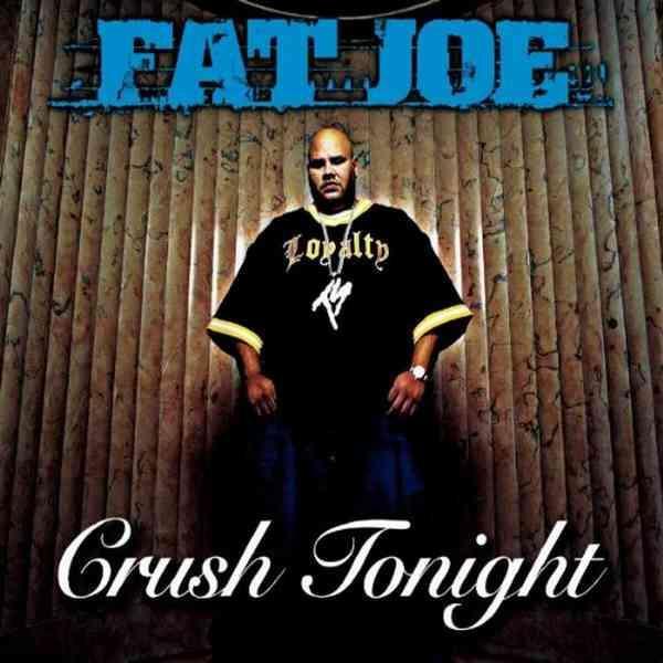 Fat Joe - Crush Tonight