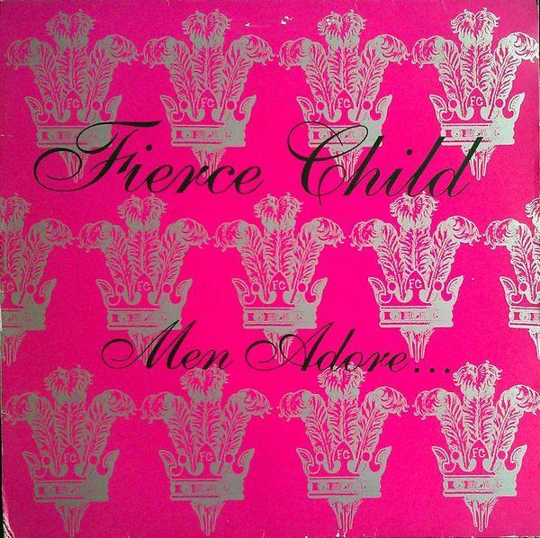 Fierce Child - Men Adore...