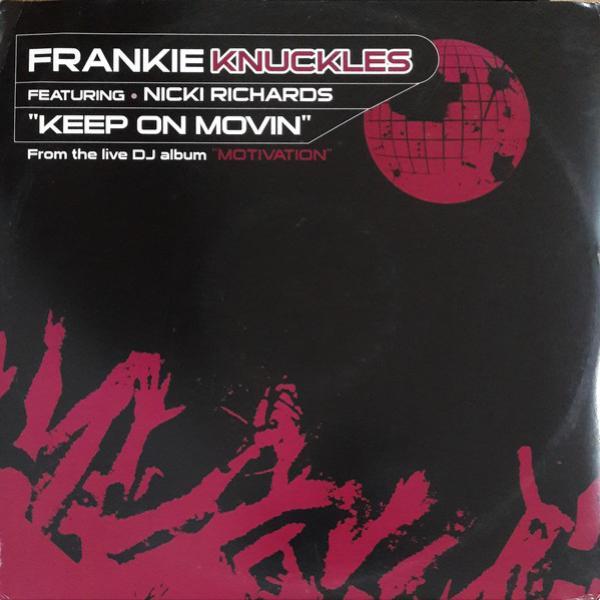Frankie Knuckles, Nicki Richards - Keep On Movin'