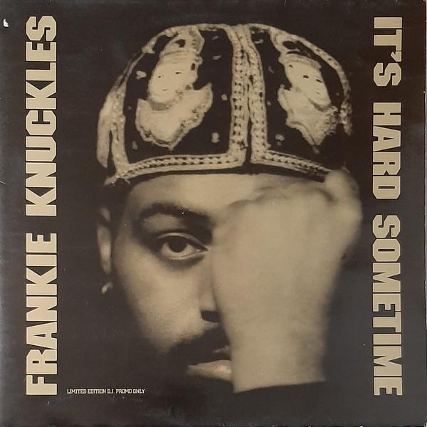 Frankie Knuckles, Shelton Becton - It's Hard Sometime