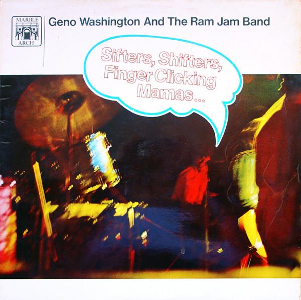 Geno Washington & The Ram Jam Band - Sifters, Shifters, Finger Clicking Mamas