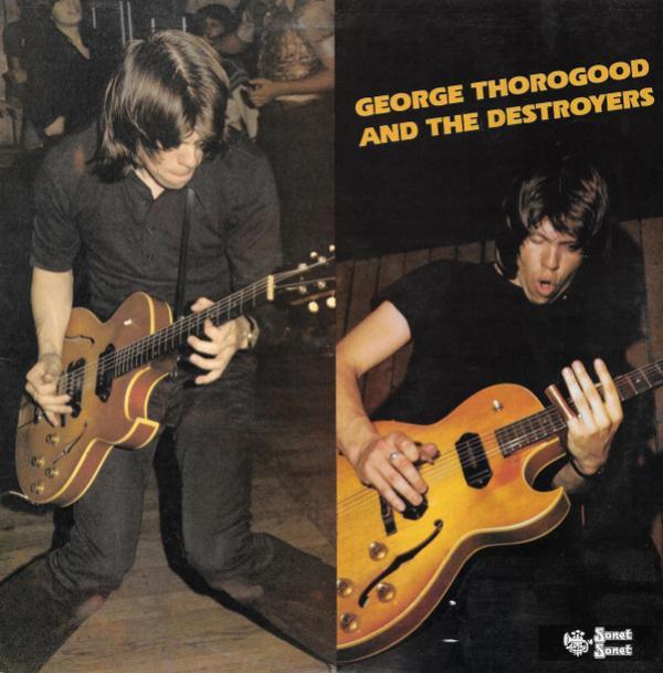 George Thorogood & The Destroyers - George Thorogood And The Destroyers