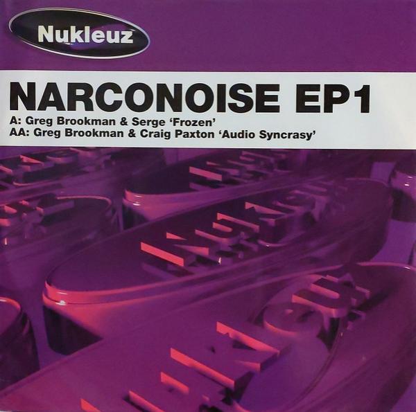 Greg Brookman, Serge , Craig Paxton - Narconoise EP1