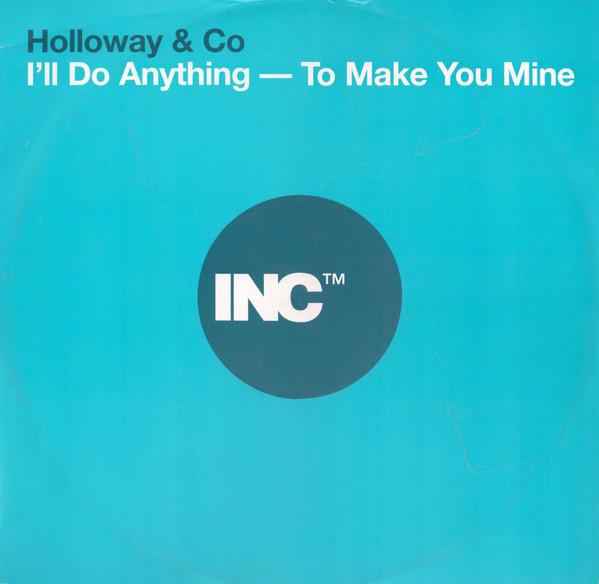 Holloway & Co - I'll Do Anything - To Make You Mine