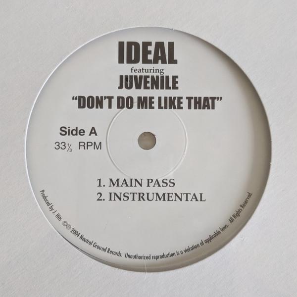 Ideal , Juvenile  - Don't Do Me Like That