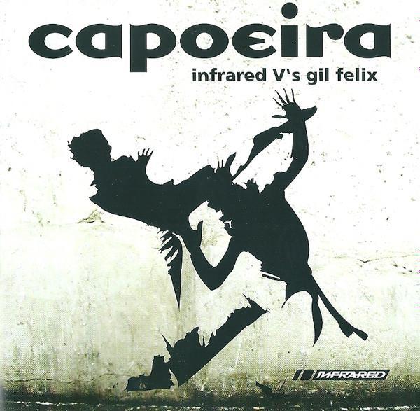Infrared, Gil Felix - Capoeira