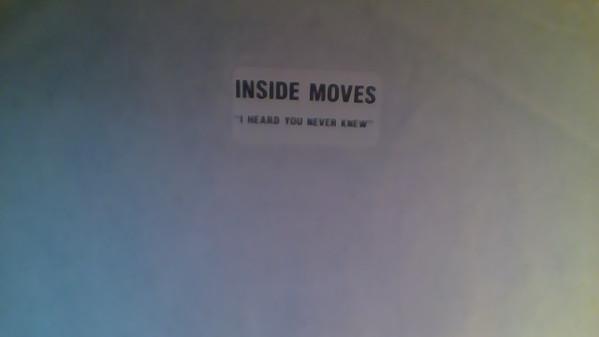 Inside Moves - I Heard You Never Knew