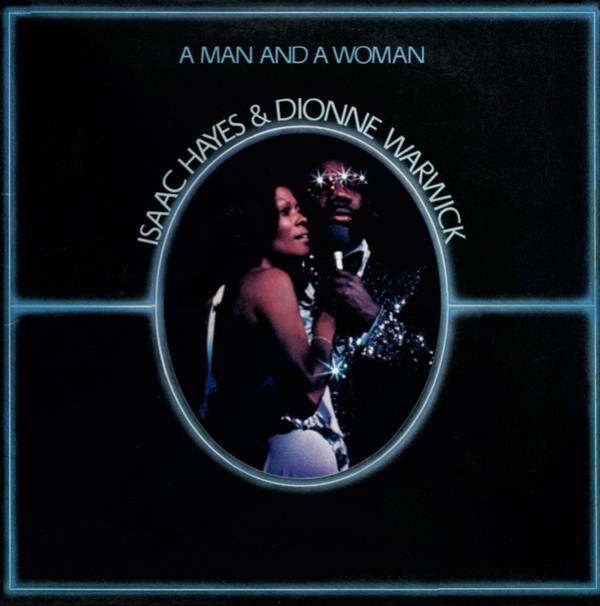 Isaac Hayes, Dionne Warwick - A Man And A Woman