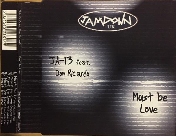 JA-13, Don Ricardo - Must Be Love