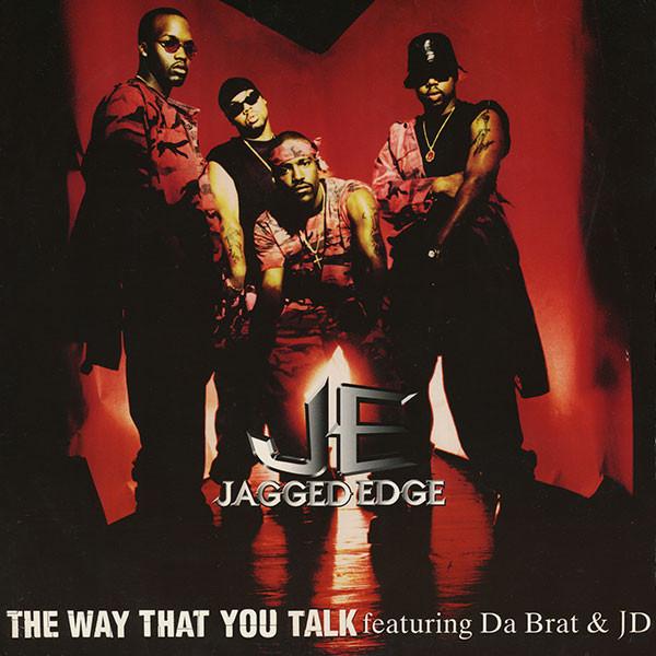 Jagged Edge , Da Brat, Jermaine Dupri - The Way That You Talk