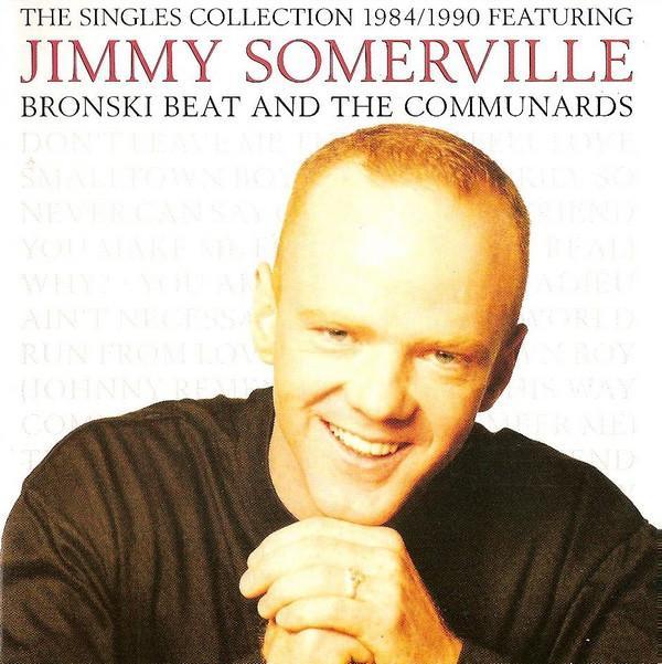 Jimmy Somerville, Bronski Beat, The Communards - The Singles Collection 1984/1990