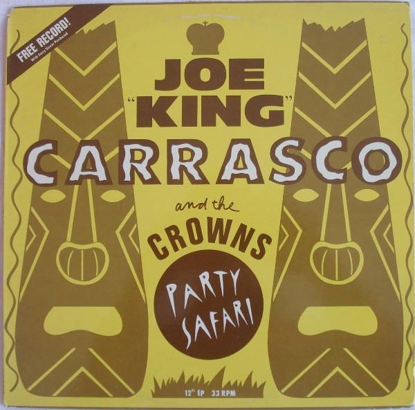 Joe King Carrasco & The Crowns - Party Safari
