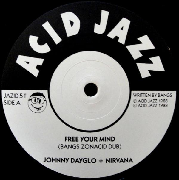 Johnny Dayglo, Nirvana  - Free Your Mind