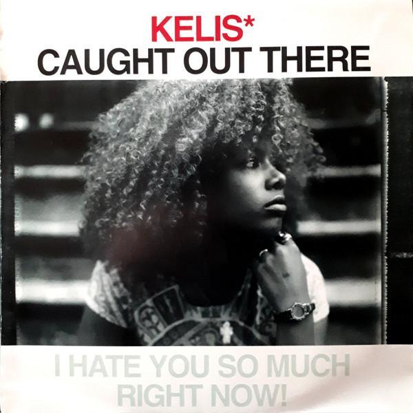 Kelis - Caught Out There (I Hate You So Much Right Now!)